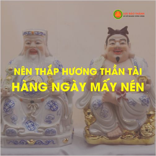 Nên thắp hương thần tài hàng ngày mấy nén